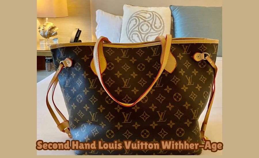 second hand louis vuitton withher-age
