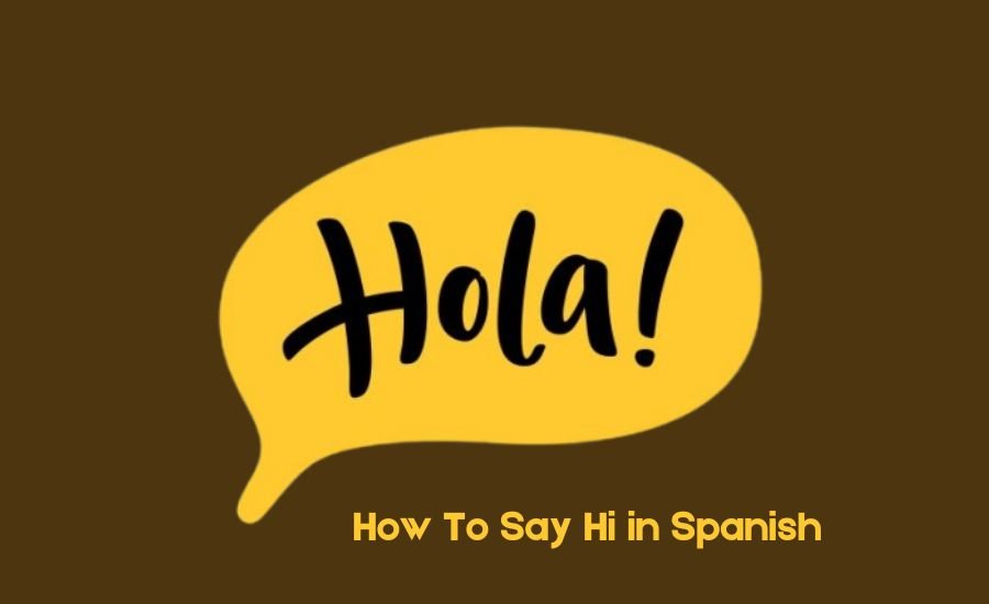 how to say hi in spanish