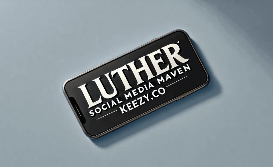 luther social media maven keezy.co